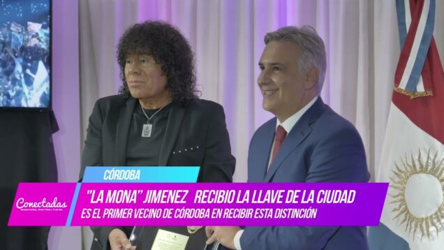 Conectadas | Córdoba | Recibió la llave de la Ciudad – La Mona Gimenez