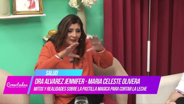 Conectadas | Salud – Dra. Jennifer Álvarez y María Celeste Olivera