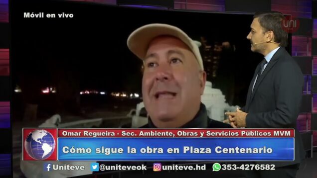 UNITEVE | Cómo sigue la obra en Plaza Centenario – Omar Regueira