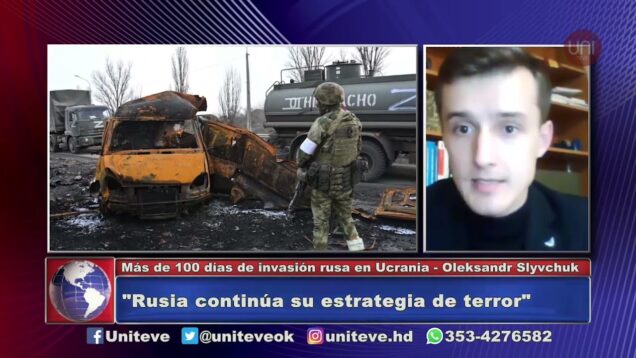 UNITEVE | Más de 100 días de invasión rusa en Ucrania