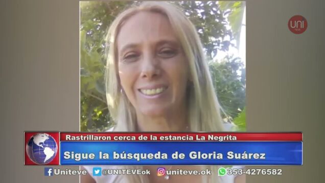 UNITEVE | Sigue la búsqueda de Gloria Suarez – Rene Bosio