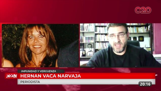 C20 Noticias | Impunidad y Vergüenza – Hernán Vaca Narvaja