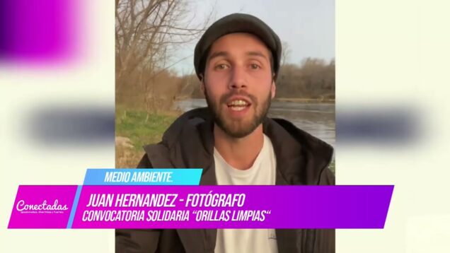 Conectadas | Medio Ambiente – Juan Hernandez
