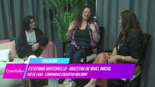 Conectadas | Educación – Natalia Debernardi y Estefanía Bertorello