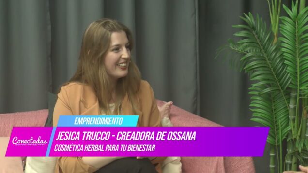 Conectadas | Emprendimiento – Jésica Trucco