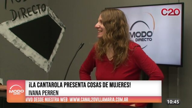 Modo Directo | ¡La cantarola presenta cosas de mujeres! – Ivana Perren
