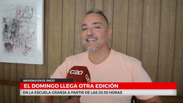 C20 Noticias | Navidad en el Pago –  Rafael Sachetto