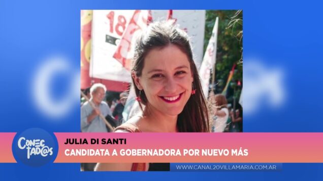Conectadas | Cadidata a Gobernadora – Julia Di Santi