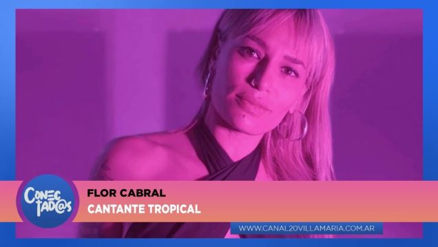 Conectadas | Cantante Tropical – Flor Cabral
