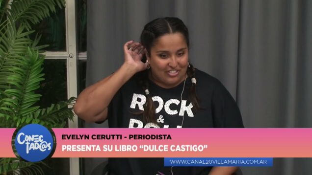 Conectadas | “Dulce Castigo” – Evelyn Cerruti