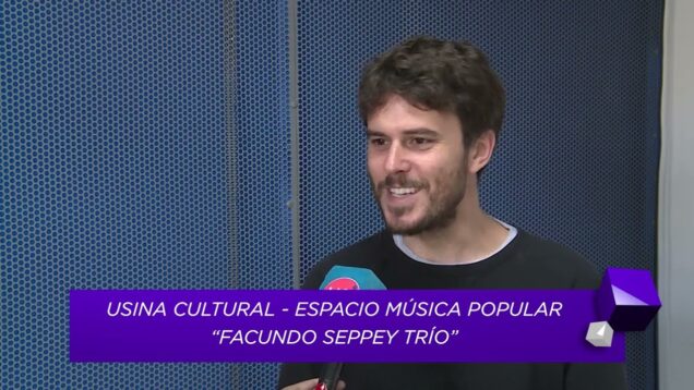 UNITEVE | Espacio Música Popular – Facundo Seppey Trío