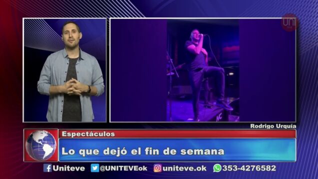 UNITEVE | Espectáculos – Rodrigo Urquía