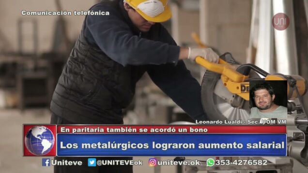 Uniteve Noticias | Metalúrgicos lograron aumento salarial