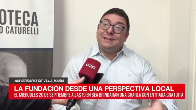 C20 Noticias | Aniversario de Villa María – Augusto López