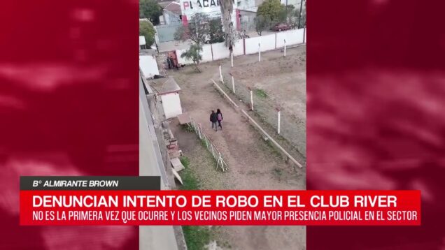 C20 Noticias | Robo River Plate | B° Almirante Brown – Ariel Scharff