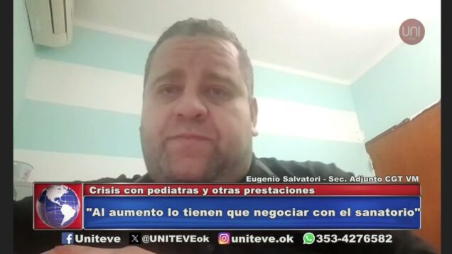 Uniteve Noticias | Crisis con pediatras y otras prestaciones – Eugenio Salvatori