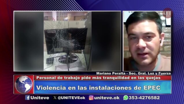 Uniteve Noticias | Violencia en las instalaciones de EPEC – Mariano Peralta