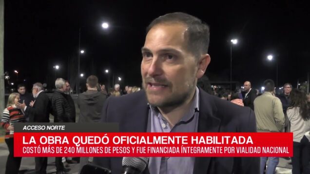 C20 Noticias | Martín Gill – Inauguración Acceso Norte