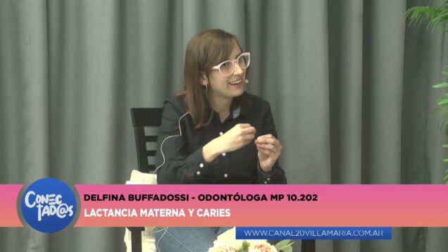 Conectadas | Celeste Olivera – Delfina Buffadossi M.P 10.202 – Lactancia Materna Y Caries
