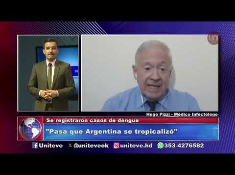 Uniteve Noticias | Vacuna contra el dengue – Hugo Pizzi