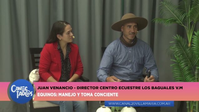 Conectadas | Equinos – Juan Venancio y Antonella Pignatta