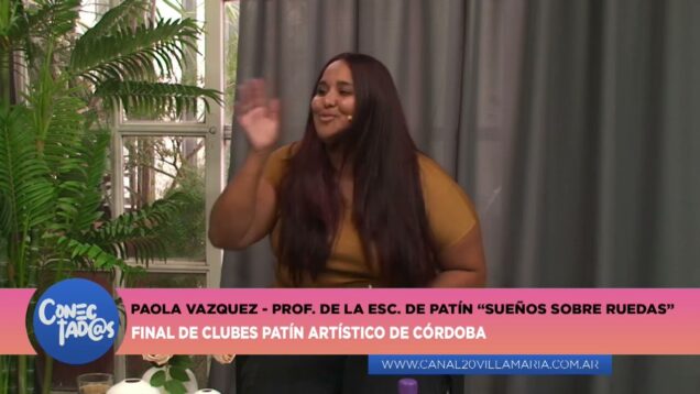 Conectadas | “Sueño sobre ruedas” – Paola Vazquez