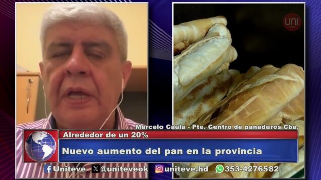 Uniteve Noticias | Nuevo aumento del pan en la provincia –  Marcelo Caula