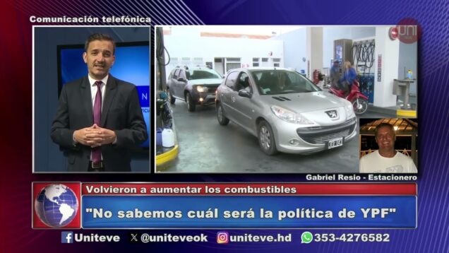 Uniteve Noticias | Volvieron a aumentar los combustibles – Gabriel Resio
