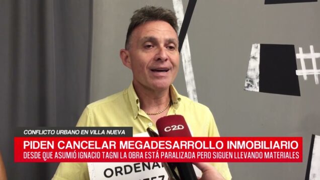 C20 Noticias | Conflicto urbano en Villa Nueva – Fabián Grosso