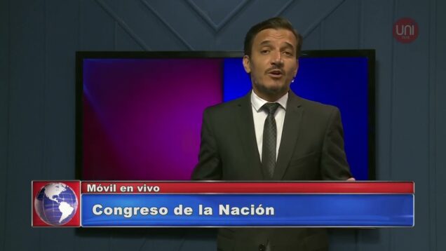 Uniteve Noticias | Vivo desde el Congreso de la Nación