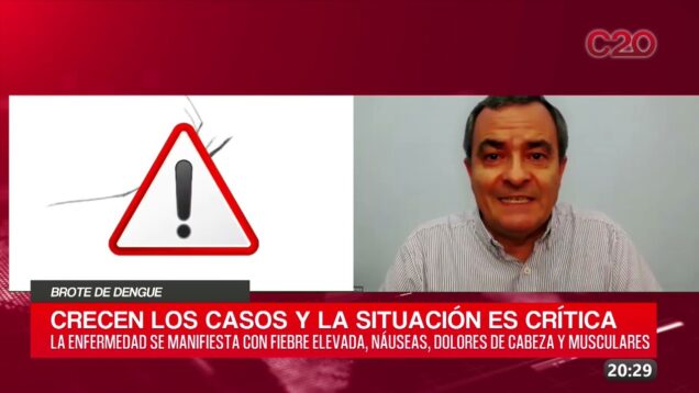 C20 Noticias | Brote de dengue – Oscar Atienza