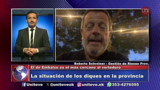 Uniteve Noticias | Diques en Córdoba – Roberto Schreiner