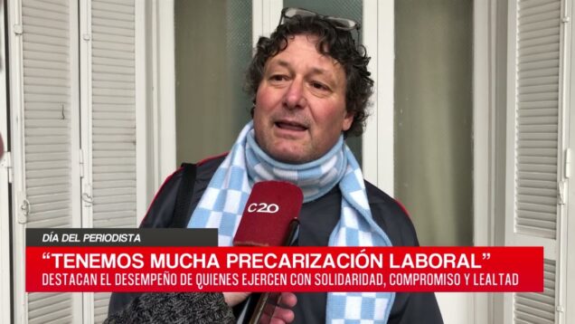 C20 Noticias | Día del periodista – Macelo Rebuffo