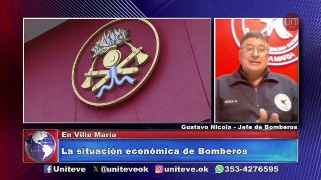 Uniteve Noticias | Villa María: la situación económica de los bomberos