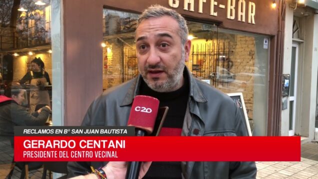 C20 Noticias | Reclamos B° San Juan Bautista – Gerardo Centani