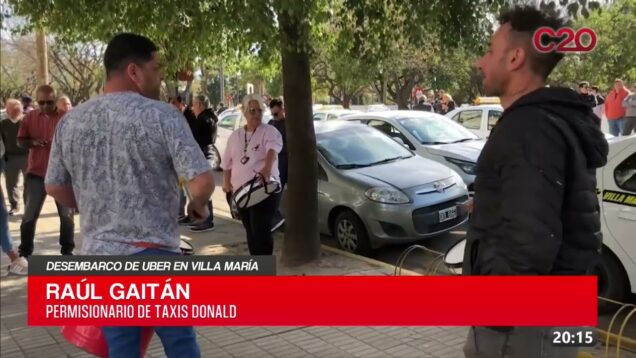 C20 Noticias | Desembarco de UBER en Villa María – Raúl Gaitan