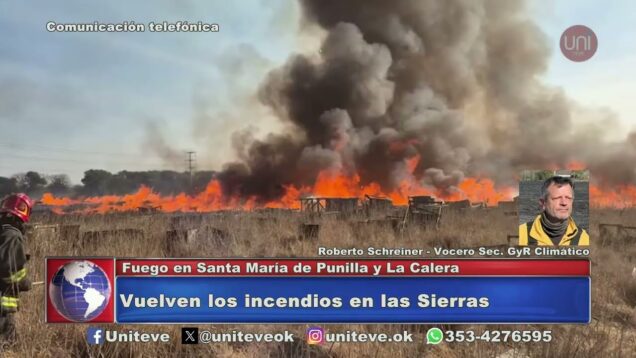 Uniteve Noticias | Nuevos focos de incendio en La Calera, Santa María de Punilla y La Carbonada