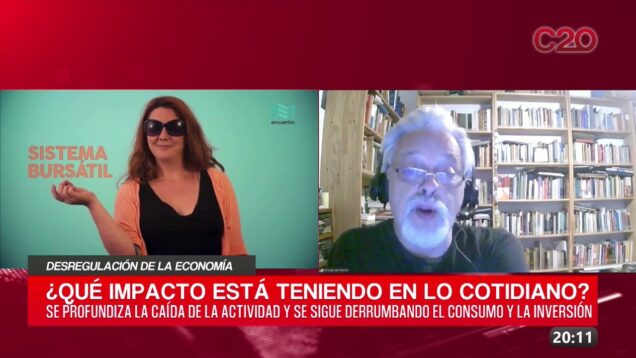 C20 Noticias | Sergio Arelochiv – Desregulacion de la Economia