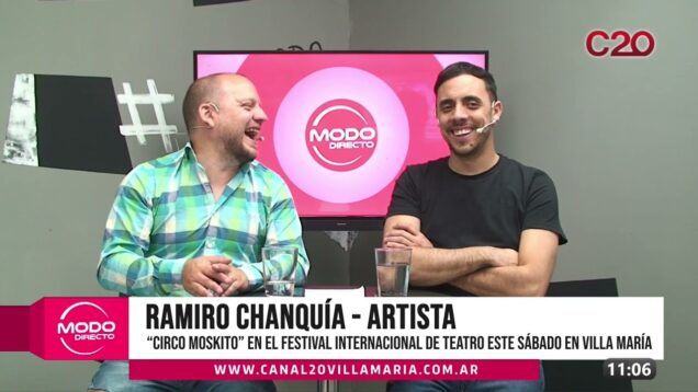 Modo Directo | Ramiro Chanquía – “Circo Moskito” en el Festival Internacional de Teatro este sábado