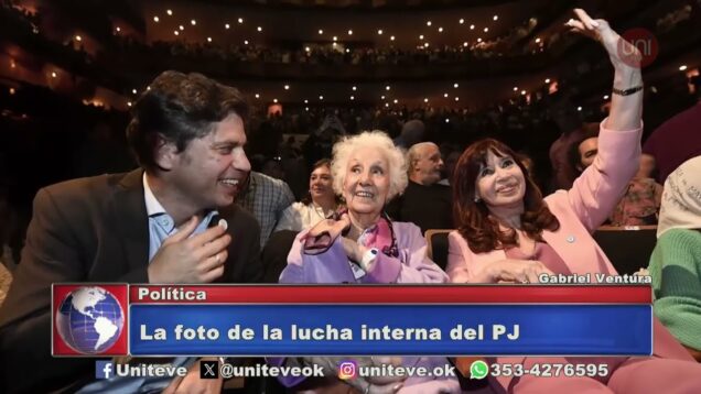 Uniteve Noticias | Cristina, Axel y la interna del PJ