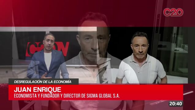 C20 Noticias | Desregulación de la economía – Juan Enrique