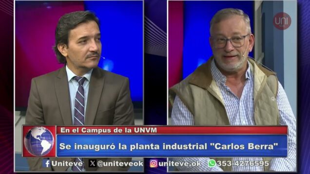 Uniteve Noticias | Se inauguró la planta industrial Carlos Berra