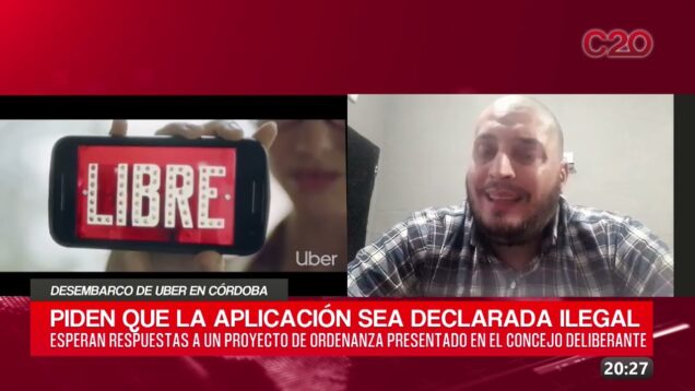 C20 Noticias | Desem barco de UBER en Córdoba – Carlos Cafure
