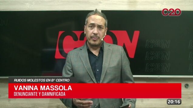 C20 Noticias | Ruidos molestos en B° Centro – Vanina Massola