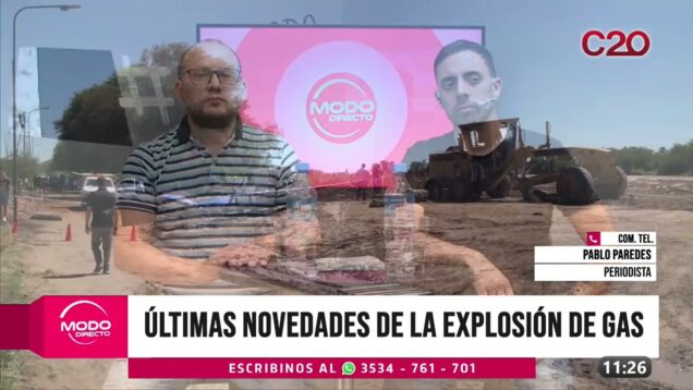 C20 Noticias | Últimas novedades de la explosión de gas – Pablo Paredes