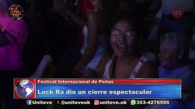 Uniteve Noticias | Finalizó el Festival Internacional de Peñas