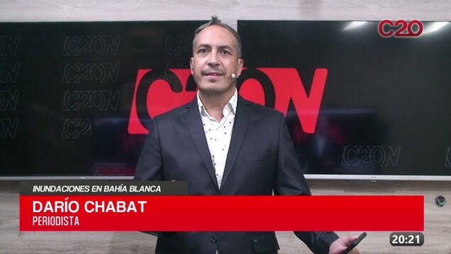 C20 Noticias | Inundaciones en Bahía Blanca – Darío Chabat