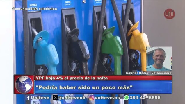 Uniteve Noticias | YPF baja el 4% el precio del combustible