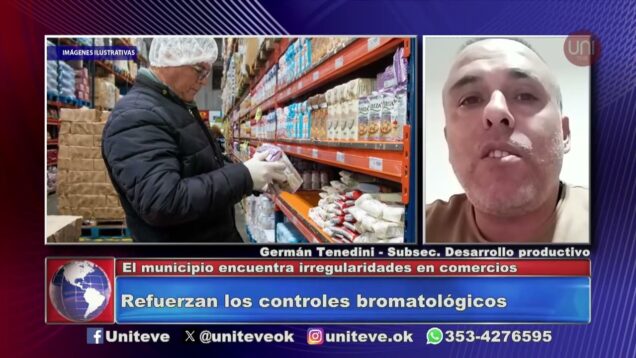 Uniteve Noticias | Refuerzan los controles bromatológicos en comercios