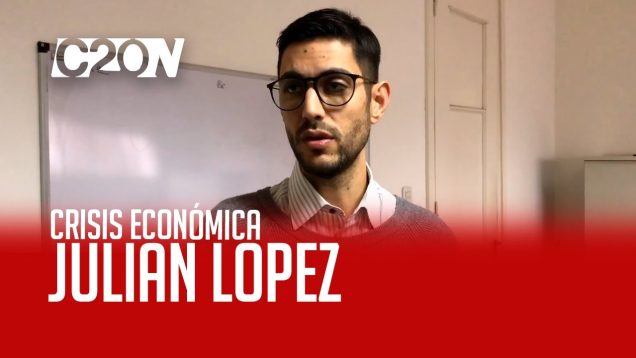 C20 Noticias | Impacto de la crisis económica – Julián López